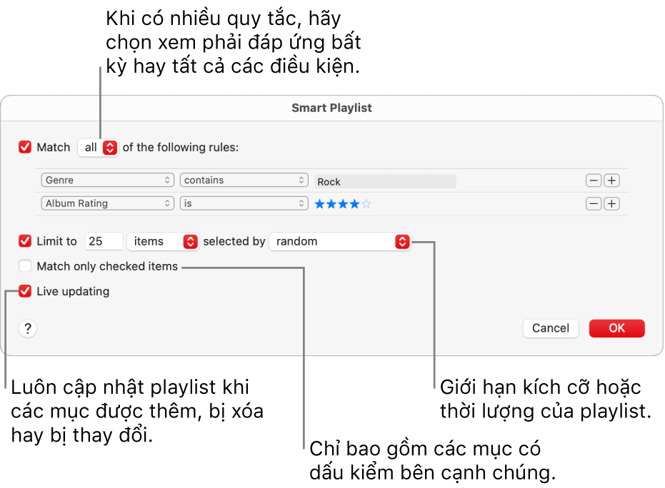 Hộp thoại Playlist thông minh: Ở góc trên cùng bên trái, chọn Match, sau đó chỉ định tiêu chí của playlist (chẳng hạn như thể loại hoặc xếp hạng). Tiếp tục thêm hoặc xóa quy tắc bằng cách bấm vào các nút Thêm hoặc Xóa ở góc trên cùng bên phải. Chọn các tùy chọn khác ở phần dưới của hộp thoại, chẳng hạn như giới hạn kích cỡ hoặc thời lượng của playlist, chỉ bao gồm những bài hát được chọn hoặc yêu cầu ứng dụng Nhạc cập nhật playlist khi các mục trong thư viện của bạn thay đổi.
