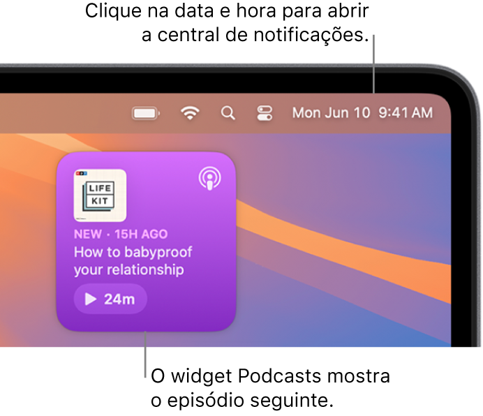 O widget Podcasts Seguintes a mostrar um episódio para retomar. Clique na data e hora na barra de menus para abrir a central de notificações e personalizar widgets.