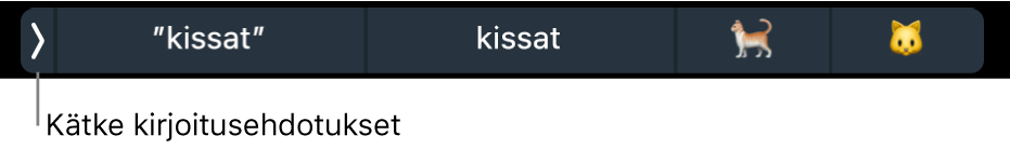 Kirjoitusehdotuksia, joissa näkyy sanoja ja emojeja, ja vasemmalla painike, jolla kirjoitusehdotukset voidaan kätkeä.