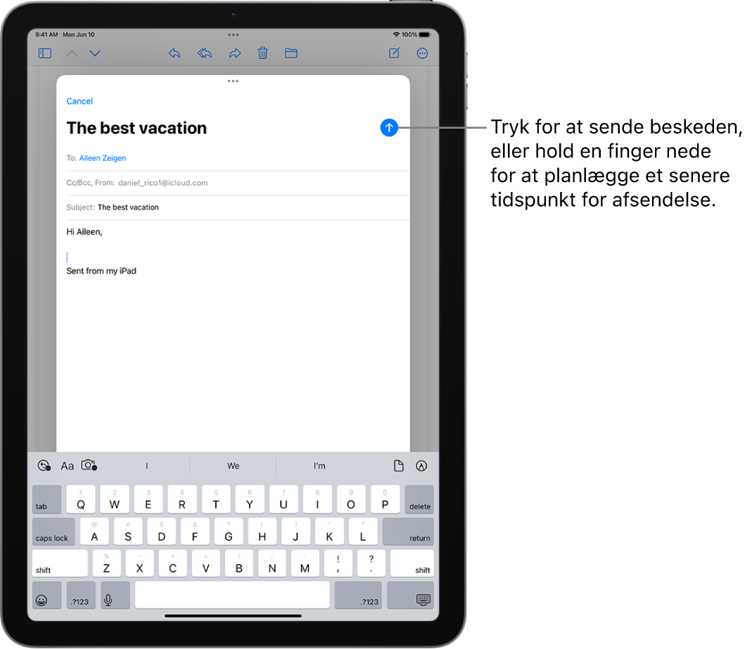 Et udkast til en e-mail er åbent i appen Mail. Knappen til at sende beskeden findes i øverste højre hjørne. Tryk for at sende beskeden, eller hold en finger på knappen for at planlægge, hvornår beskeden skal sendes.