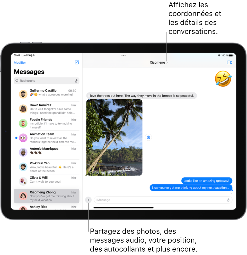 Liste des conversations sur la gauche et conversation sur la droite. Le nom du destinataire (personne ou groupe) de vos messages se trouve à gauche de l’écran. Vous pouvez toucher son nom en haut de l’écran pour afficher les détails de la conversation. Le bouton Ajouter apparaît au bas de l’écran.