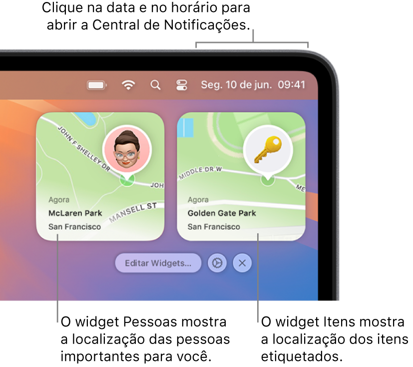Dois widgets do app Buscar. Um widget Pessoas mostrando a localização de uma pessoa e um widget Itens mostrando a localização de uma chave. Clique na data e hora na barra de menus para abrir a Central de Notificações.