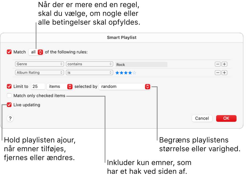 Vinduet Smart playliste: I det øverste venstre hjørne skal du vælge Opfyld og derefter angive kriterierne for playlisten (f.eks. genre eller vurdering). Fortsæt med at tilføje eller fjerne regler ved at klikke på knappen Tilføj eller Fjern i det øverste højre hjørne. Vælg forskellige indstillinger i den nederste del af vinduet – f.eks. begrænsning af størrelsen på eller varigheden af playlisten, medtag kun valgte sange eller at Musik skal opdatere playlisten, når emner i biblioteket ændres.