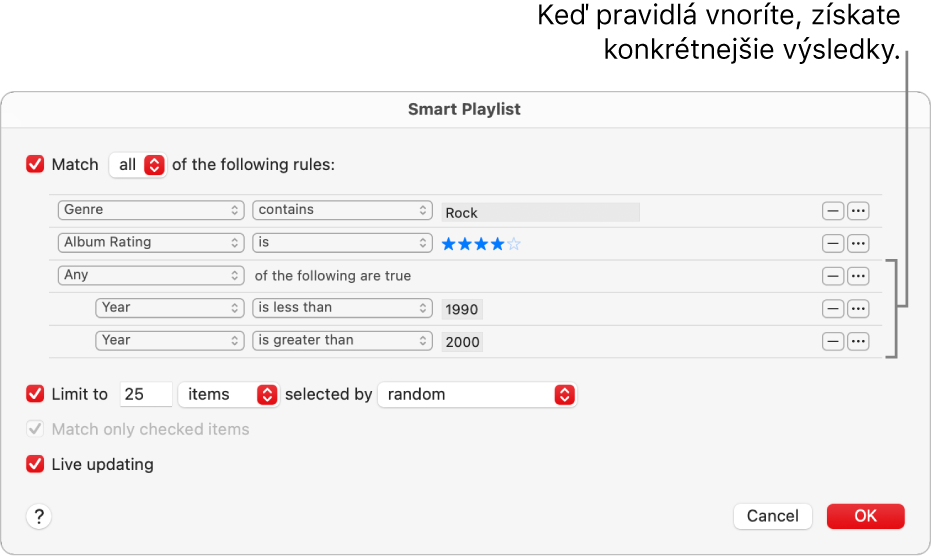 Dialógové okno dynamického playlistu: Pomocou tlačidla Vnoriť na pravej strane vytvorte ďalšie vnorené pravidlá, čím získate konkrétnejšie výsledky.