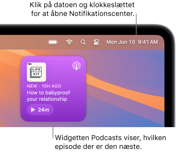 Widgetten Kø til Podcasts viser en episode, der kan genoptages. Klik på datoen og klokkeslættet på menulinjen for at åbne Notifikationscenter og tilpasse widgets.