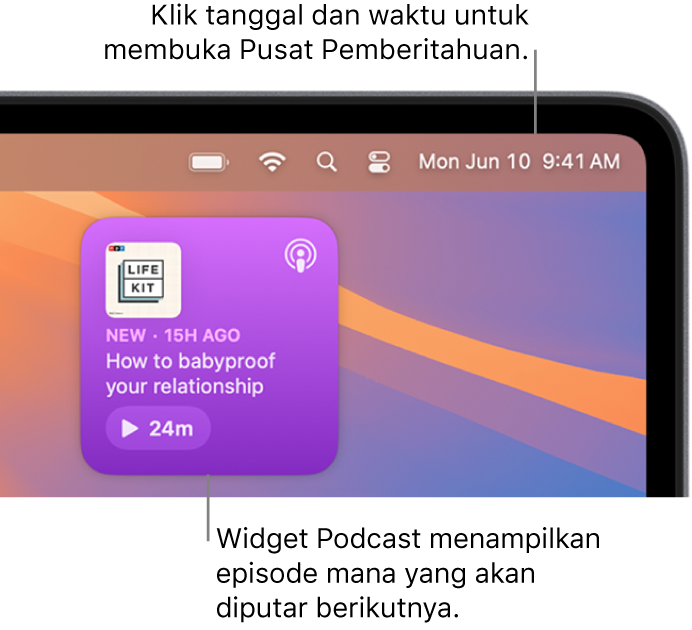 Widget Berikutnya Podcast menampilkan episode yang akan dilanjutkan. Klik tanggal dan waktu di bar menu untuk membuka Pusat Pemberitahuan dan menyesuaikan widget.