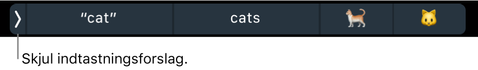 Indtastningsforslag, der viser ord og emoji-symboler, og knappen til venstre, der skjuler indtastningsforslag.