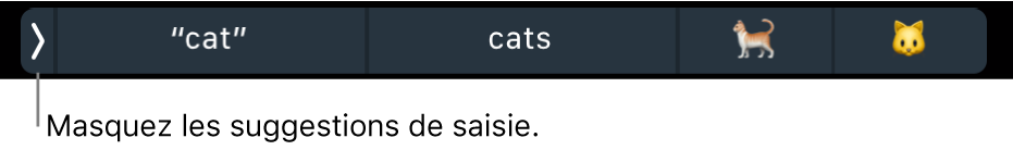 Les suggestions comprenant des mots et des émojis, et le bouton de gauche permettent de masquer les suggestions.