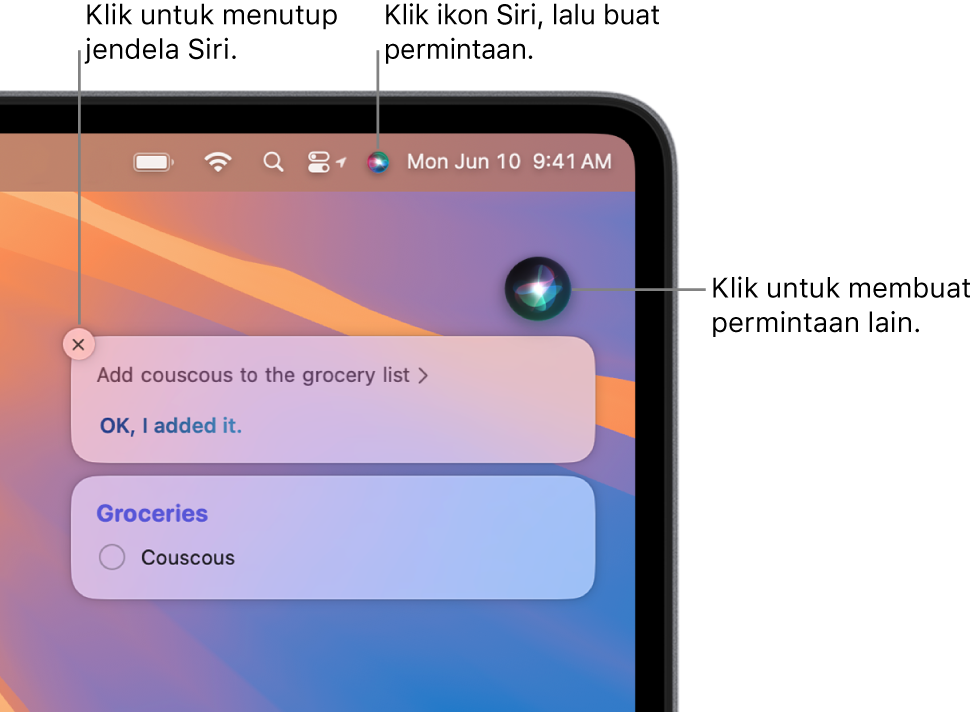 Bagian kanan atas desktop Mac menampilkan ikon Siri di bar menu dan jendela Siri dengan permintaan “Add couscous to the grocery list” dan balasan. Klik ikon di kanan atas jendela Siri untuk mengeluarkan permintaan lain. Klik tombol tutup untuk menutup jendela Siri.