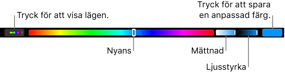 Touch Bar med reglage för nyans, mättnad och ljusstyrka för läget HSB. Längst till vänster finns knappen för att visa alla lägen. Till höger finns knappen för att spara en anpassad färg.
