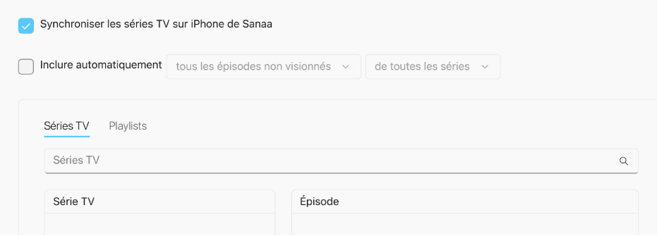 La case « Synchroniser les séries TV sur [l’appareil] » est cochée. En dessous se trouve la case « Inclure automatiquement », elle aussi cochée. Dans les menus locaux, les options « tous les épisodes non visionnés » et « de toutes les séries » sont sélectionnées.