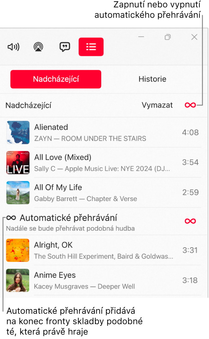 Fronta Nadcházející se seznamem nadcházejících skladeb a ikonou automatického přehrávání po pravé straně. Automatické přehrávání zapnete nebo vypnete výběrem jeho ikony. Je-li automatické přehrávání zapnuté, budou na konec fronty přidávány podobné skladby