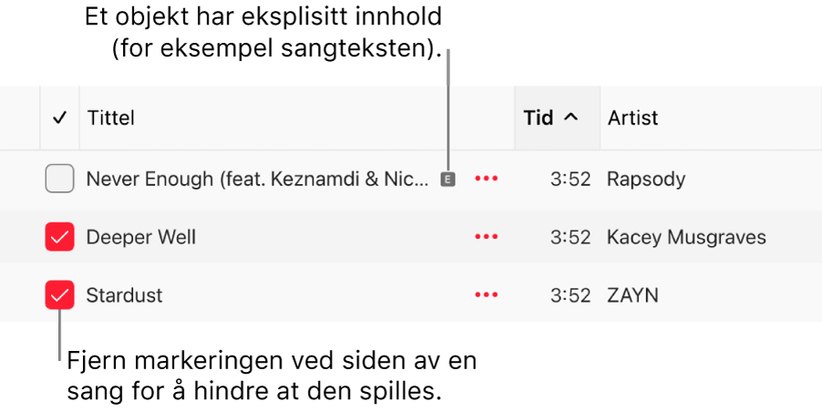 Utsnitt av sanglisten i Apple Music, med avkrysningsruter og et eksplisitt-ikon for den første sangen (som indikerer at den inneholder upassende innhold, for eksempel sangtekst). Fjern valget i avkrysningsruten ved siden av en sang for å hindre avspilling.