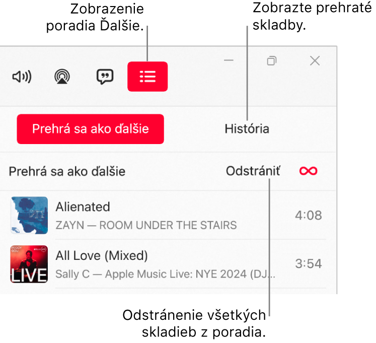 Pravý horný roh okna apky Apple Music s tlačidlom Prehrá sa ako ďalšie v hornej časti poradovníka Prehrá sa ako ďalšie. Tlačidlo História sa nachádza napravo od tlačidlo Ďalšie. Výberom tlačidla História zobrazíte skladby, ktoré sa už hrali. Odkaz Vyčistiť sa nachádza pod tlačidlom História. Výberom odkazu Vyčistiť odstráňte všetky skladby z poradia.