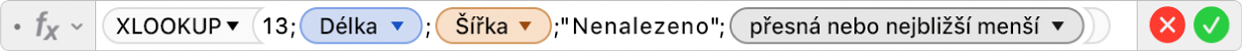 Editor vzorců zobrazující vzorec =XLOOKUP(13;Délka;Šířka;“Nenalezeno”;1;-1)