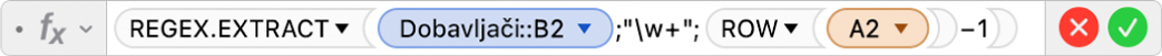 Uređivač formula prikazuje formulu =REGEX.EXTRACT(Dobavljači::B2;"\w+";ROW(A2)-1).