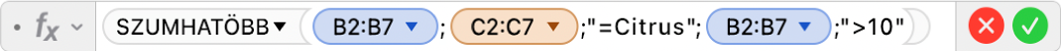 A Képletszerkesztő az =SUMIFS(B2:B7;C2:C7;"=Citrus";B2:B7;">10") képlettel.