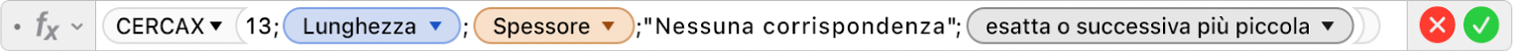 L’Editor di formule che mostra la formula =CERCAX(13;Lunghezza;Larghezza,"Nessuna corrispondenza";1;-1).
