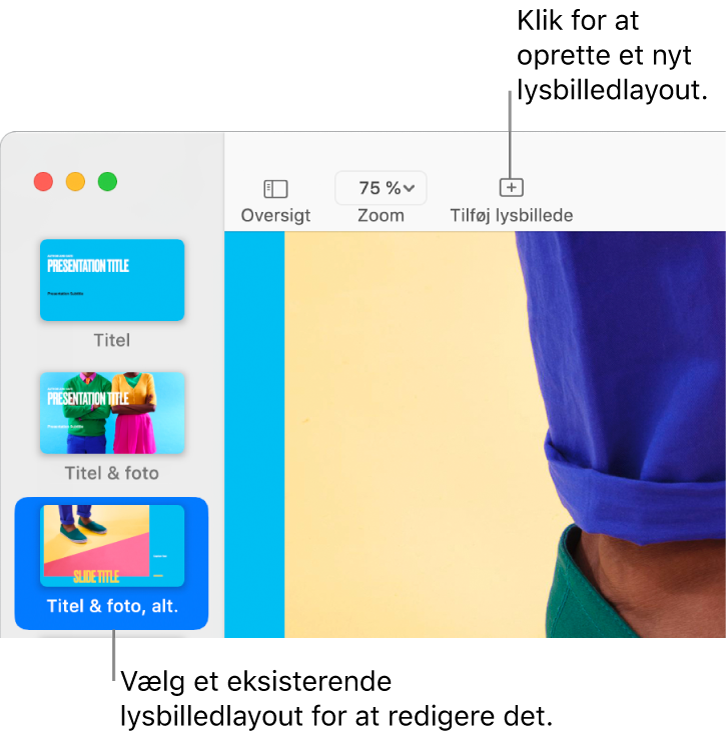 Et lysbilledlayout vises i området med lysbilledlayout med knappen Tilføj lysbillede over det på værktøjslinjen.