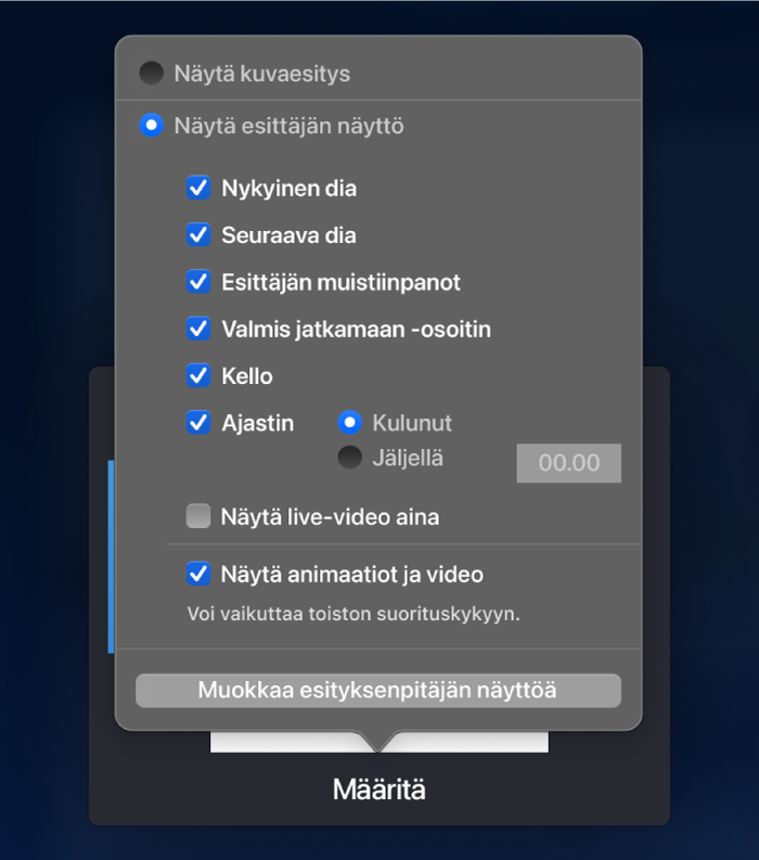 Kullakin näytöllä näkyvien asioiden valinnat. Voit näyttää diaesityksen tai esittäjän näytön, jonka valintoja ovat esimerkiksi Nykyinen dia, Seuraava dia, Esittäjän muistiinpanot, Valmis jatkamaan -osoitin, Kello ja Ajastin. Ajastimessa on lisävalintoja, jotka näyttävät joko kuluneen ajan tai jäljellä olevan ajan.