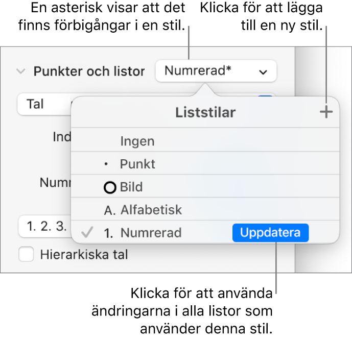 Popupmenyn Liststilar med en asterisk som anger en förbigång, och pilar till knappen Ny stil och till en undermeny med alternativ för hantering av stilar.