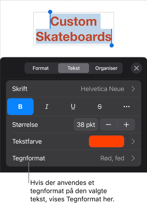 Betjeningsmulighederne til formatering af tekst med Tegnformat under betjeningsmulighederne til farve. Tegnformatet Intet vises med en stjerne.