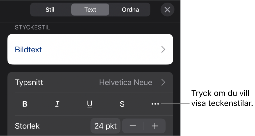 Formatreglagen med styckestilar högst upp och sedan typsnittsreglage. Nedanför Typsnitt finns knappar för fetstil, kursiv skrift, understrykning, genomstrykning och fler textalternativ.