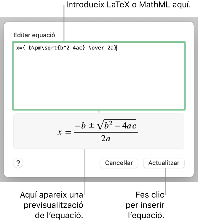 El quadre de diàleg “Edita l’equació” amb la fórmula quadràtica escrita en llenguatge LaTeX al camp “Edita l’equació” i una previsualització de la fórmula a sota.