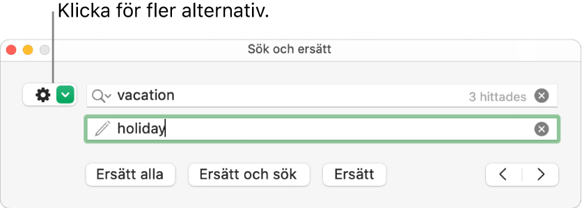 Fönstret Sök och ersätt med en linje som pekar på knappen för fler alternativ.