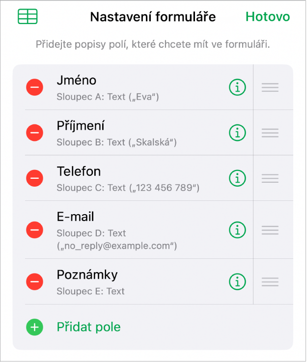 Ovládací prvky nastavení formuláře se zobrazenými volbami pro přidání, úpravy, změnu pořadí nebo smazání polí a také pro změnu formátu polí (například Text nebo Procenta)