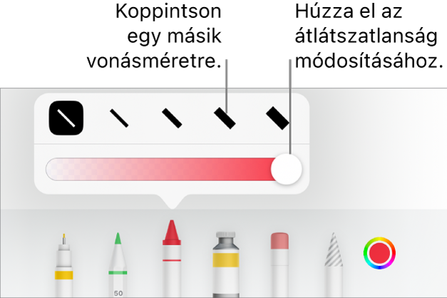 A vonásméret kiválasztásának vezérlői és az átlátszatlanság beállítására szolgáló csúszka.