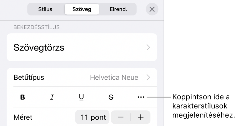 A formázásvezérlők a bekezdésstílusokkal a képernyő tetején, amelyeket a betűtípus-vezérlők követnek. A Betűtípus alatt a Félkövér, Dőlt, Aláhúzott, Áthúzott és További szövegbeállítások gombok találhatók.
