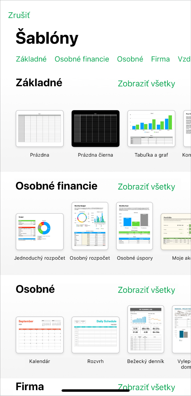 Výber šablón zobrazujúci v hornej časti riadok kategórií, na ktoré môžete klepnúť a filtrovať tak možnosti. Nižšie sú miniatúry preddefinovaných šablón zoradených podľa kategórií do riadkov. Zoznam začína v hornej časti kategóriou Základy a nasledujú Osobné financie, Osobné a Podnikanie. V hornej časti napravo od každého riadka kategórie sa zobrazí tlačidlo Zobraziť všetky. Tlačidlo Zrušiť je v ľavom hornom rohu.