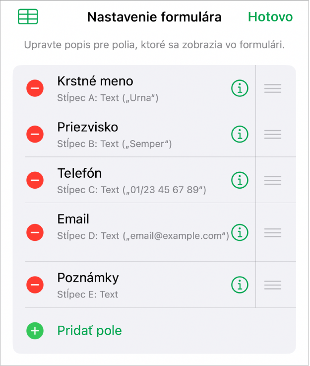 Ovládacie prvky na nastavenie formulára zobrazujúce možnosti na pridanie, úpravu, zmenu poradia a vymazanie polí, ako aj na zmenu formátu polí (napríklad z formátu Text na Percento).