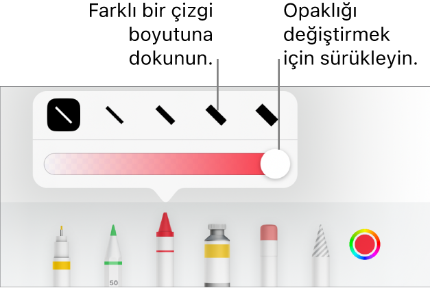 Çizgi kalınlığını seçme denetimleriyle opaklığı ayarlama sürgüsü.