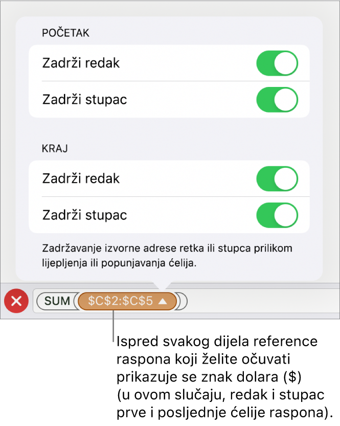 Kontrole za određivanje referenci redaka i stupaca koje će biti sačuvane u slučaju pomicanja ili kopiranja ćelije. Znak dolara pojavljuje se ispred svakog dijela reference raspona koju želite sačuvati.