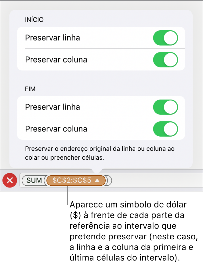 Os controlos para especificar se as referências de linha e coluna de uma célula devem ser preservadas se a célula for movida ou copiada. Aparece um símbolo de euro antes de cada parte da referência a um intervalo que pretende preservar.