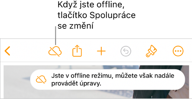 Tlačítka u horního okraje obrazovky, mezi nimiž je tlačítko Spolupráce změněné na ikonu mraku přeškrtnutého diagonální linkou. Na obrazovce se zobrazí upozornění „Jste v offline režimu, můžete však nadále provádět úpravy.“