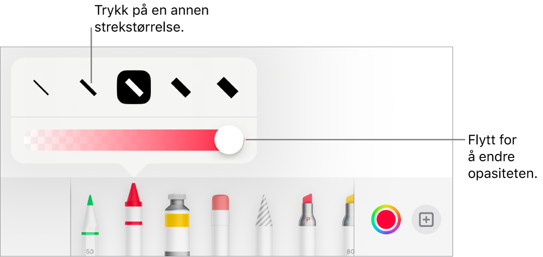 Kontroller for å velge en strekstørrelse og en skyveknapp for å justere opasiteten.