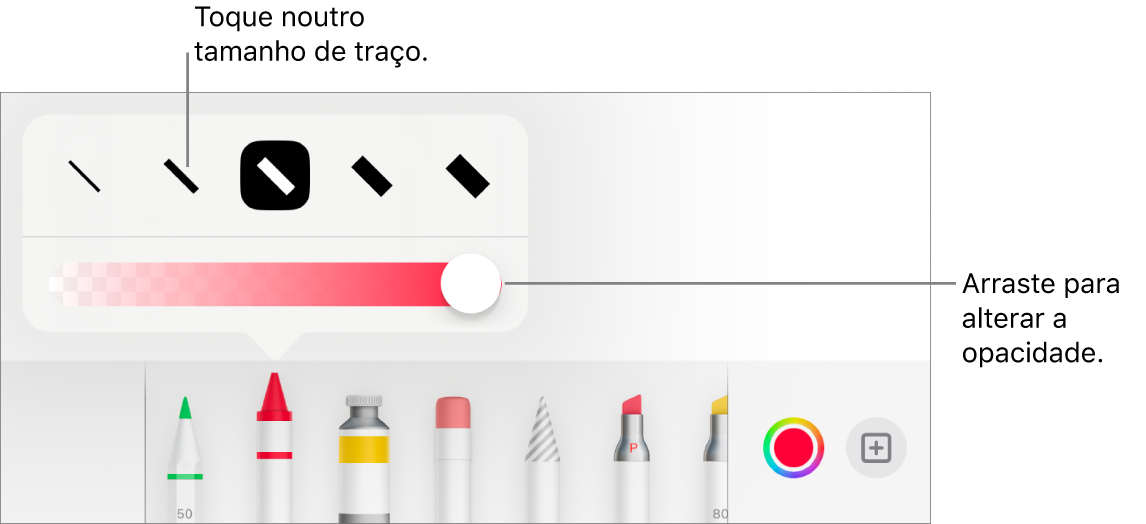 Controlos para selecionar um tamanho de traço e um nivelador para ajustar a opacidade.