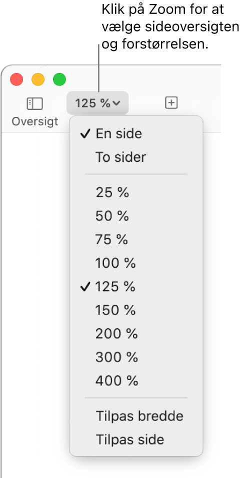 Lokalmenuen Zoom med mulighed for at se en eller to sider øverst, procenter fra 25 til 400 nedenunder og Tilpas bredde og Tilpas side nederst.