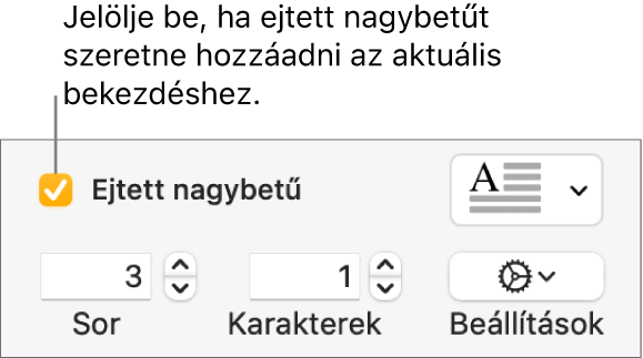 Az Ejtett nagybetű jelölőnégyzet be van jelölve, a négyzet jobb oldalán egy előugró menü látható, a menü alatt pedig a sorok magasságának, a karakterek számának és az egyéb lehetőségeknek beállítására szolgáló vezérlők jelennek meg.