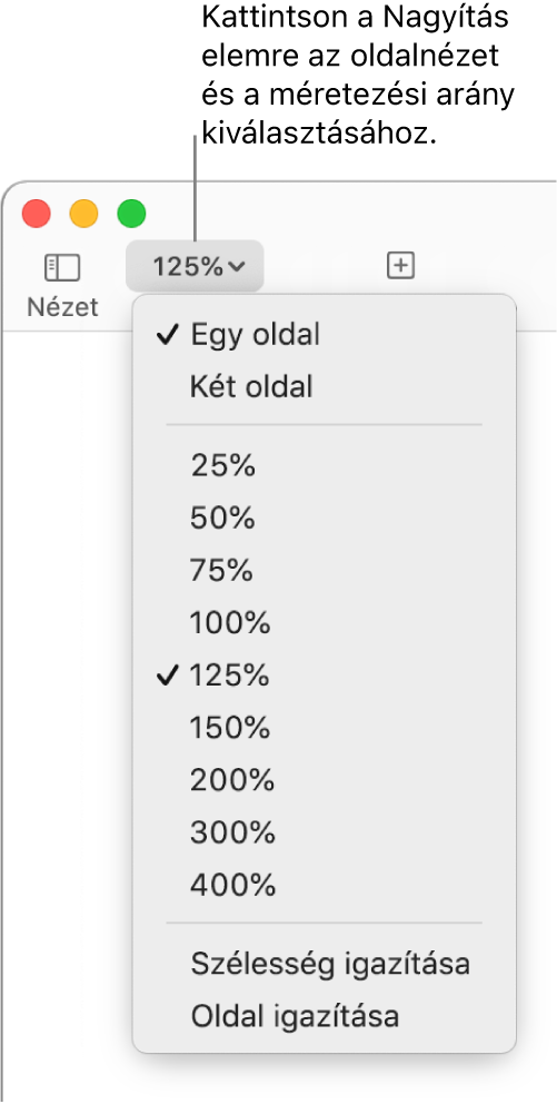 A Nagyítás előugró menü, amelynek tetején az egy vagy két oldal megjelenítésére használható beállítások láthatók, alattuk a 25%-tól 400%-ig terjedő százalékértékek, legalul pedig a Szélesség igazítása és az Oldal igazítása lehetőség.