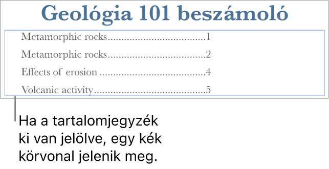 Egy tartalomjegyzék beszúrva a dokumentumba. A bejegyzések megjelenítik a fejléceket oldalszámukkal.