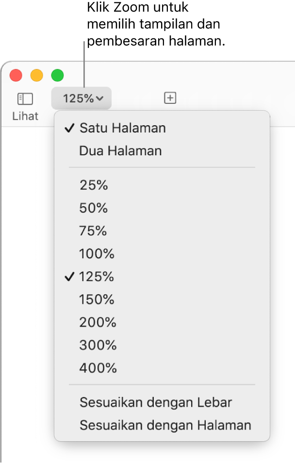 Menu pop-up Zoom dengan pilihan untuk melihat satu halaman dan dua halaman di bagian atas, persentase yang berkisar dari 25% hingga 400% di bagian bawah, serta Sesuaikan dengan Lebar dan Sesuaikan dengan Halaman di bagian bawah.