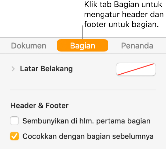 Bar samping Dokumen dengan tab Bagian di bagian atas bar samping dipilih. Bagian Header & Footer pada bar samping memiliki kotak centang di samping “Sembunyikan di halaman pertama bagian” dan “Cocokkan dengan bagian sebelumnya”.