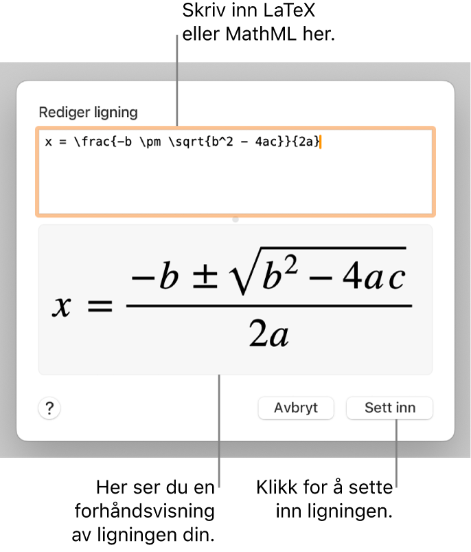 Rediger ligning-dialogruten, som viser den kvadratiske formelen skrevet med LaTeX i Rediger ligning-feltet, og en forhåndsvisning av formelen nedenfor.