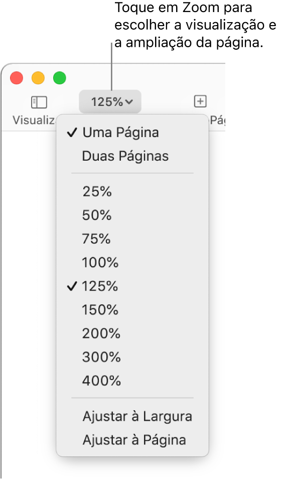 Menu pop-up Zoom com opções de visualização de uma e duas páginas na parte superior, porcentagens que vão de 25% a 400% abaixo e as opções “Ajustar à Largura” e “Ajustar à Página” na parte inferior.