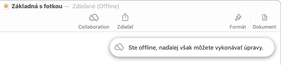 Tlačidlá v hornej časti obrazovky s tlačidlom Spolupráca zmeneným na obláčik s diagonálnou čiarou. Upozornenie na obrazovke s oznámením Ste offline, ale naďalej môžete upravovať.