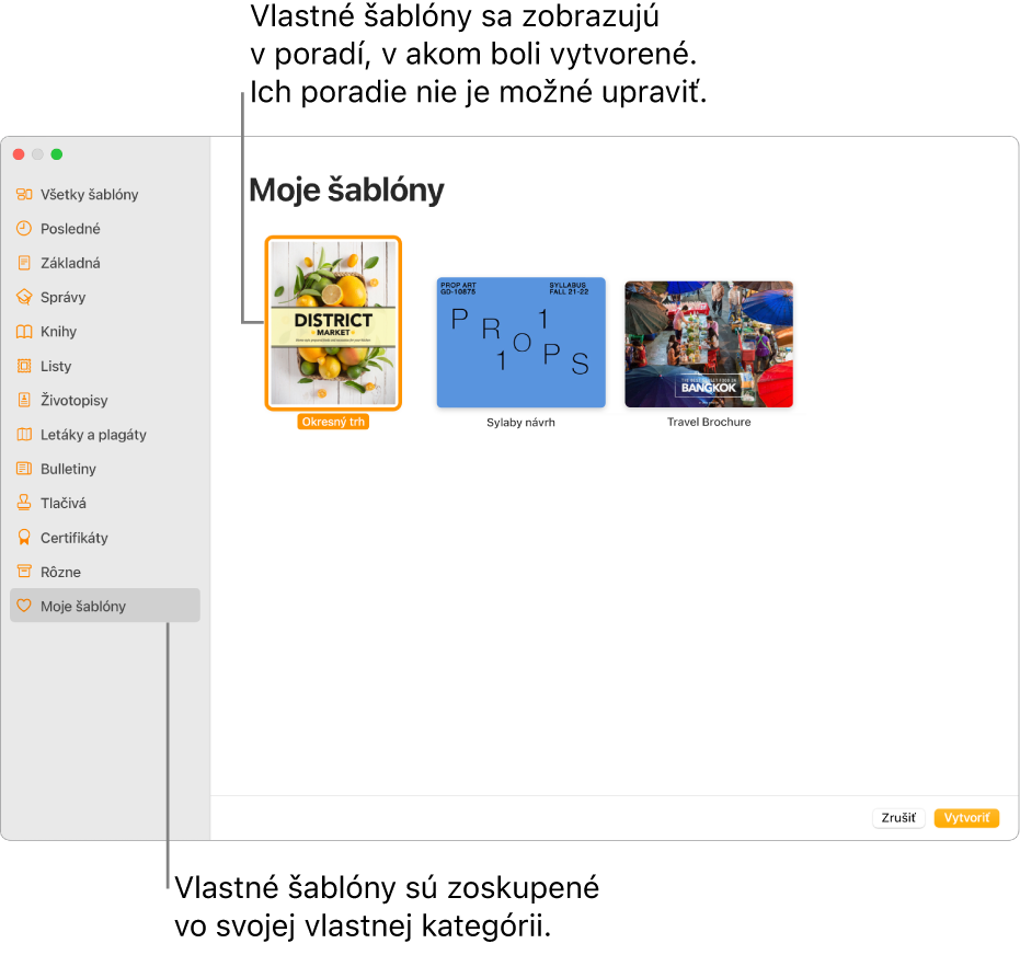 Výber šablóny s poslednou kategóriou Moje šablóny na ľavej strane. Vlastné šablóny sa zobrazujú v poradí, v akom boli vytvorené. Toto poradie sa nedá zmeniť.